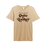 Quite a Looker v2 Tee