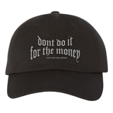 Don't Do It For The Money Dad Hat