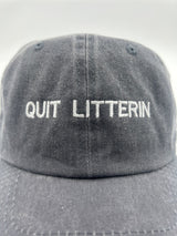 Quit Litterin Embroidered Hat