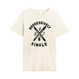 Aggressively Single Tee