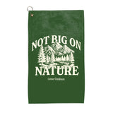 Not Big On Nature Golf Towel