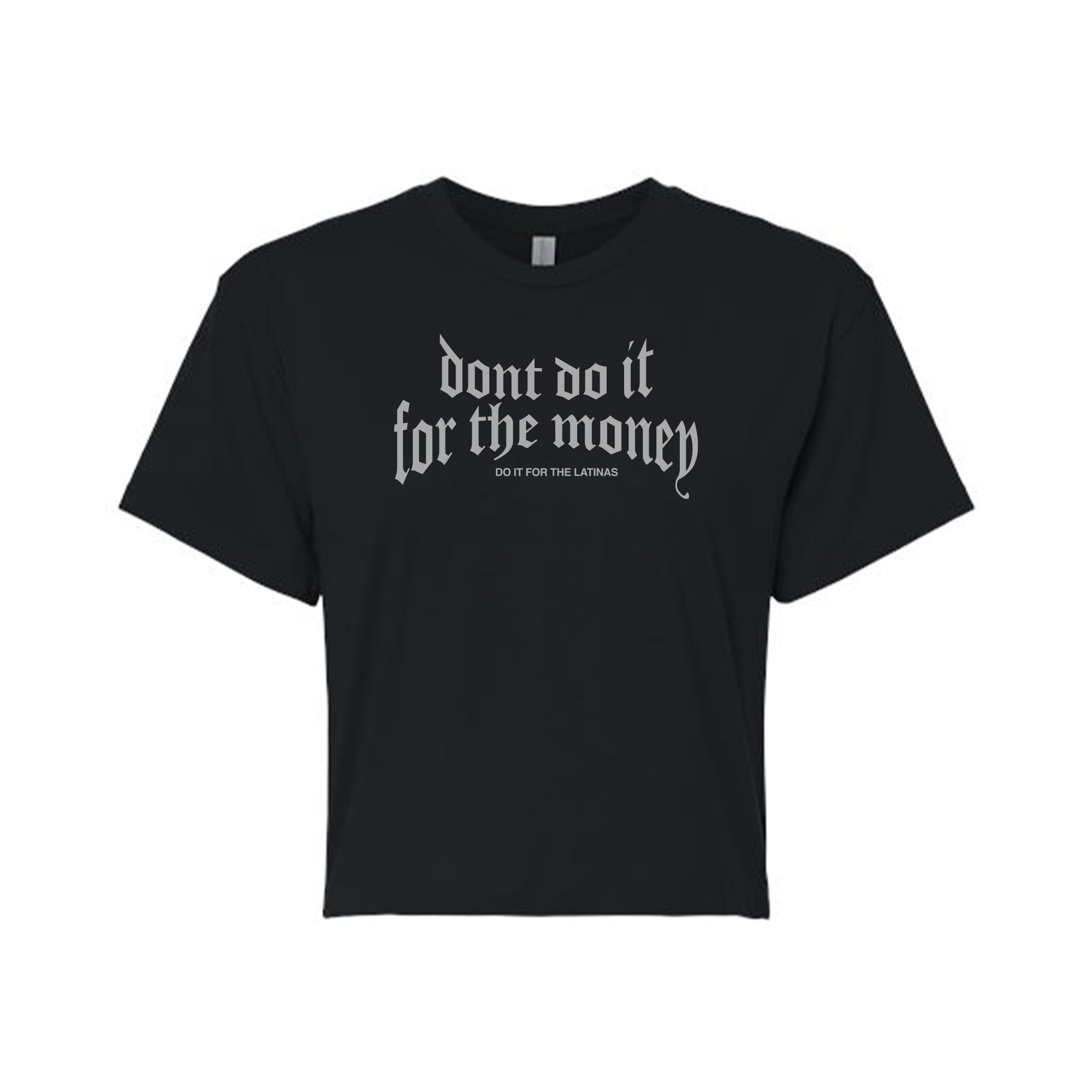 Don't Do It For The Money Crop Tee