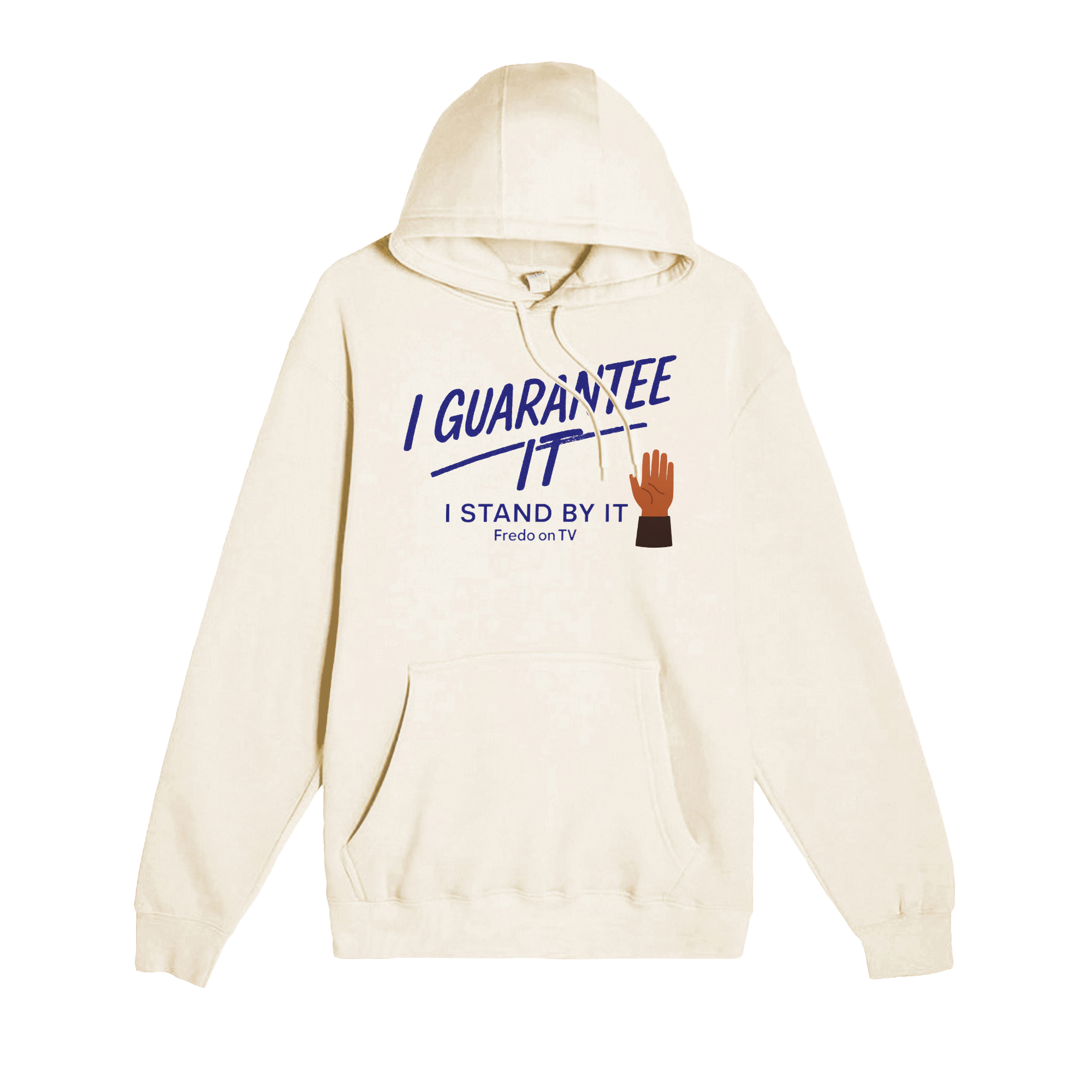 I Guarantee It Hoodie
