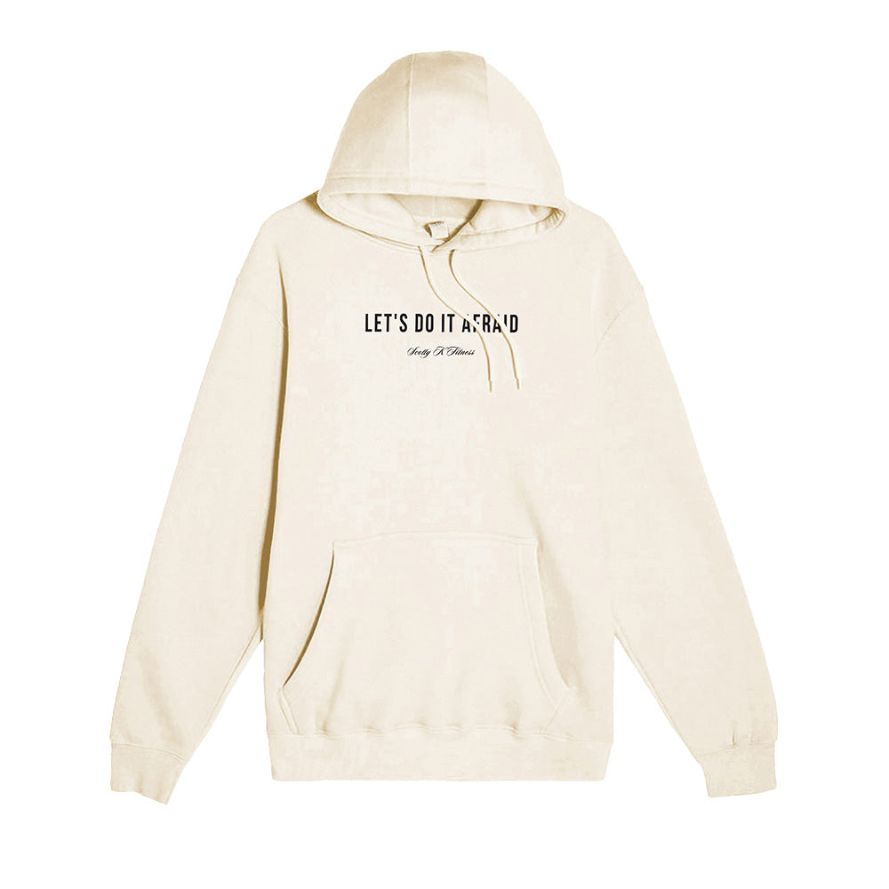 Lets Do It Afraid Hoodie