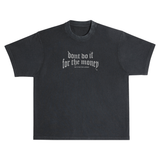 Don't Do It For The Money Premium Heavyweight Tee