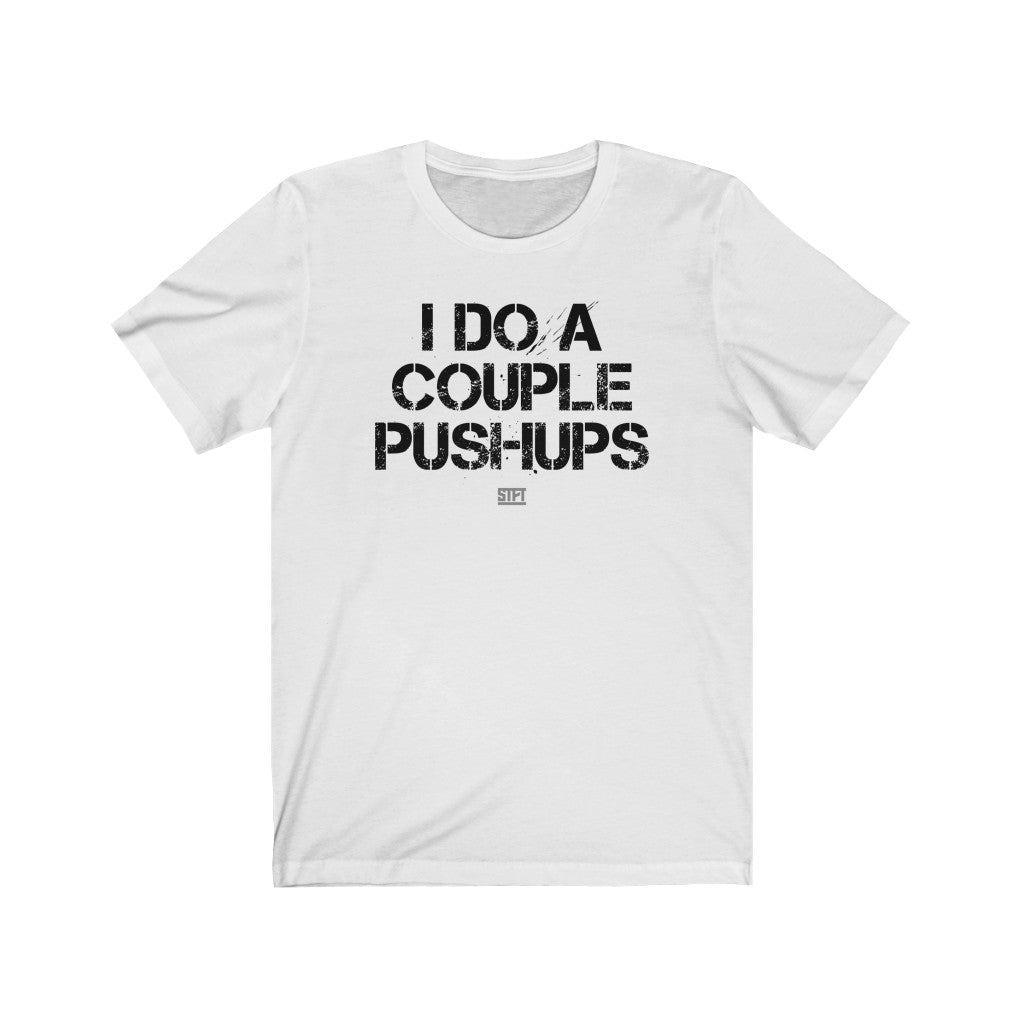 STFT - I Do A Couple Pushups Tee