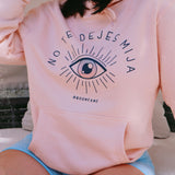 No Te Dejes Mija Hoodie