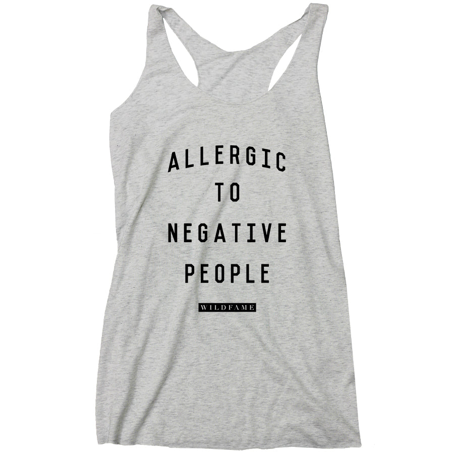 Wild Fame - Allergic to Negative People Racerback Tank (Ladies)