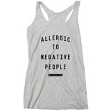 Wild Fame - Allergic to Negative People Racerback Tank (Ladies)