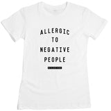 Wild Fame - Allergic to Negative People Women's Tee