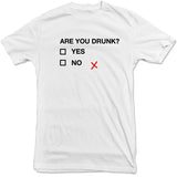 Are You Drunk Tee