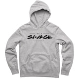 Deal Apparel - BE A SAVAGE HOODIE