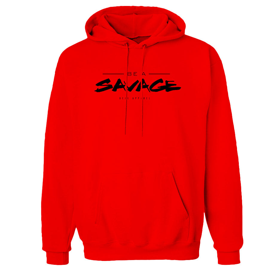 Deal Apparel - BE A SAVAGE HOODIE