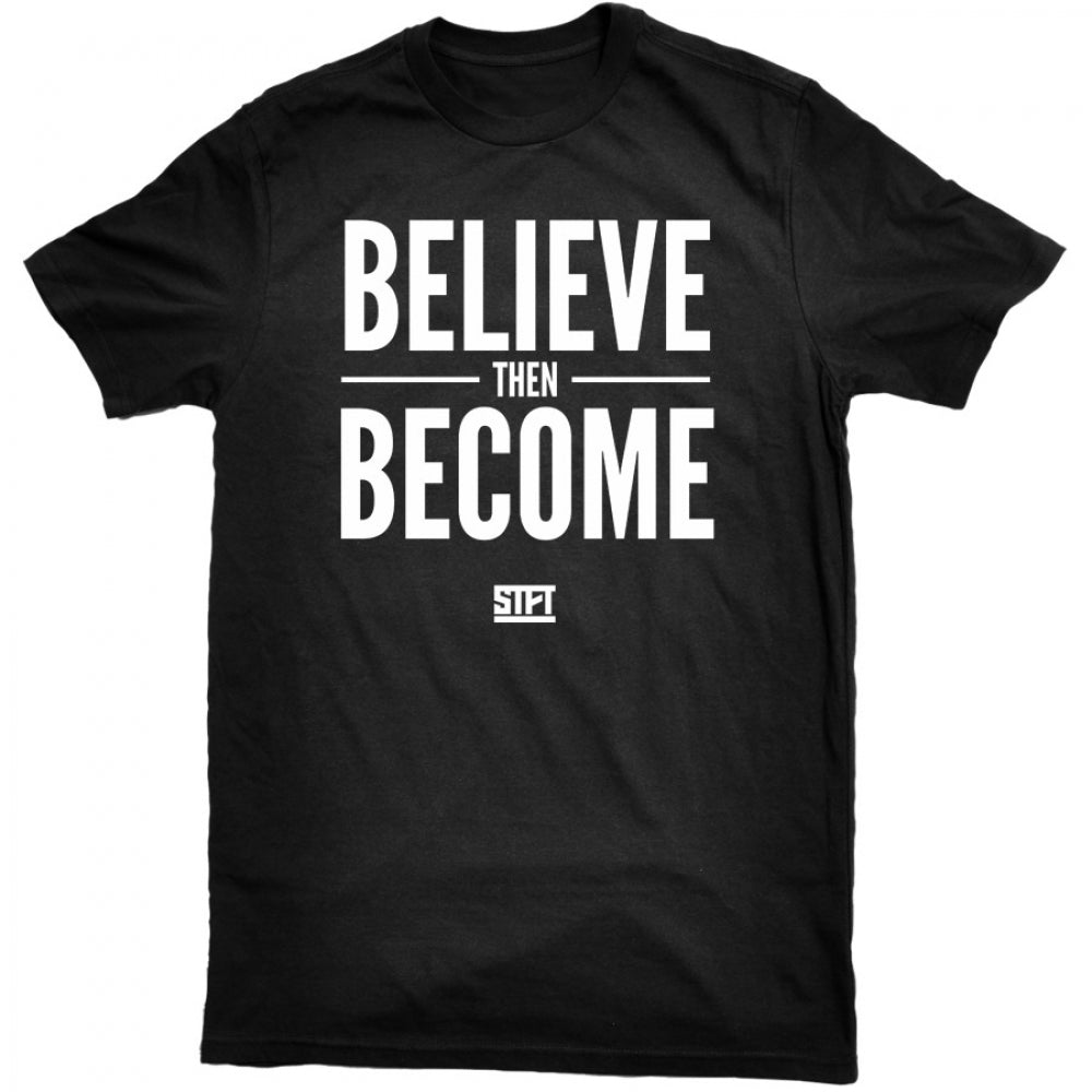 STFT -  Believe Then Become Tee