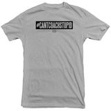 Humble Grind - Can't Coach Stupid Tee