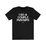 STFT - I Do A Couple Pushups Tee