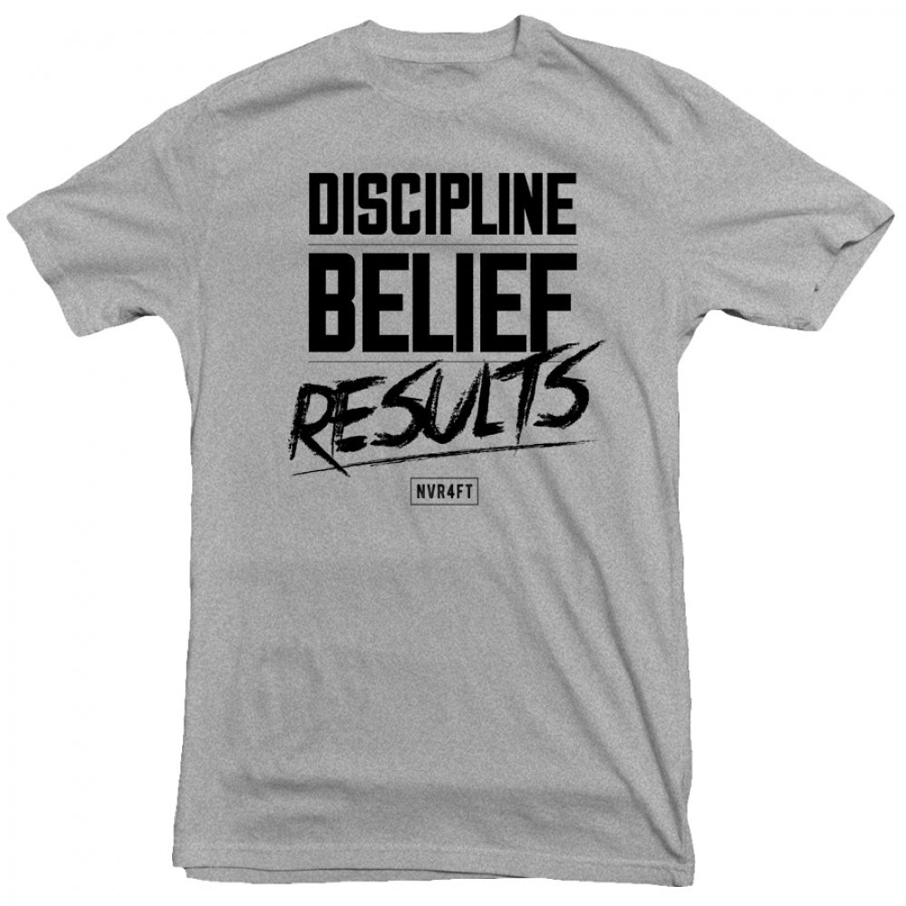 Never4Fit - Discipline Belief Results Tee
