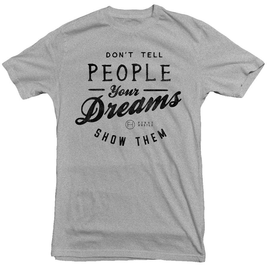 First Hustle - Dreams Tee