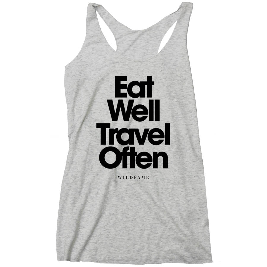 Wild Fame - Eat Well Travel Often Racerback Tank (Ladies)