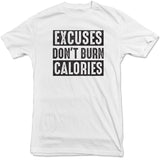 United Gains - Excuses Don't Burn Calories Tee