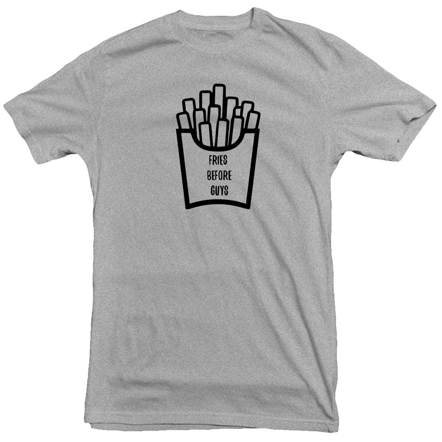 Fries Before Guys Tee