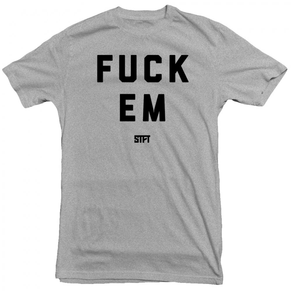 STFT - Fuck Em Tee