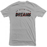 Go After Your Dreams Tee