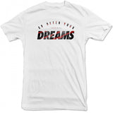 Go After Your Dreams Tee