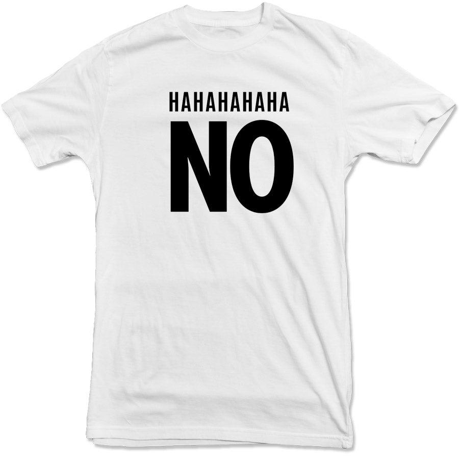 Hahah No Tee