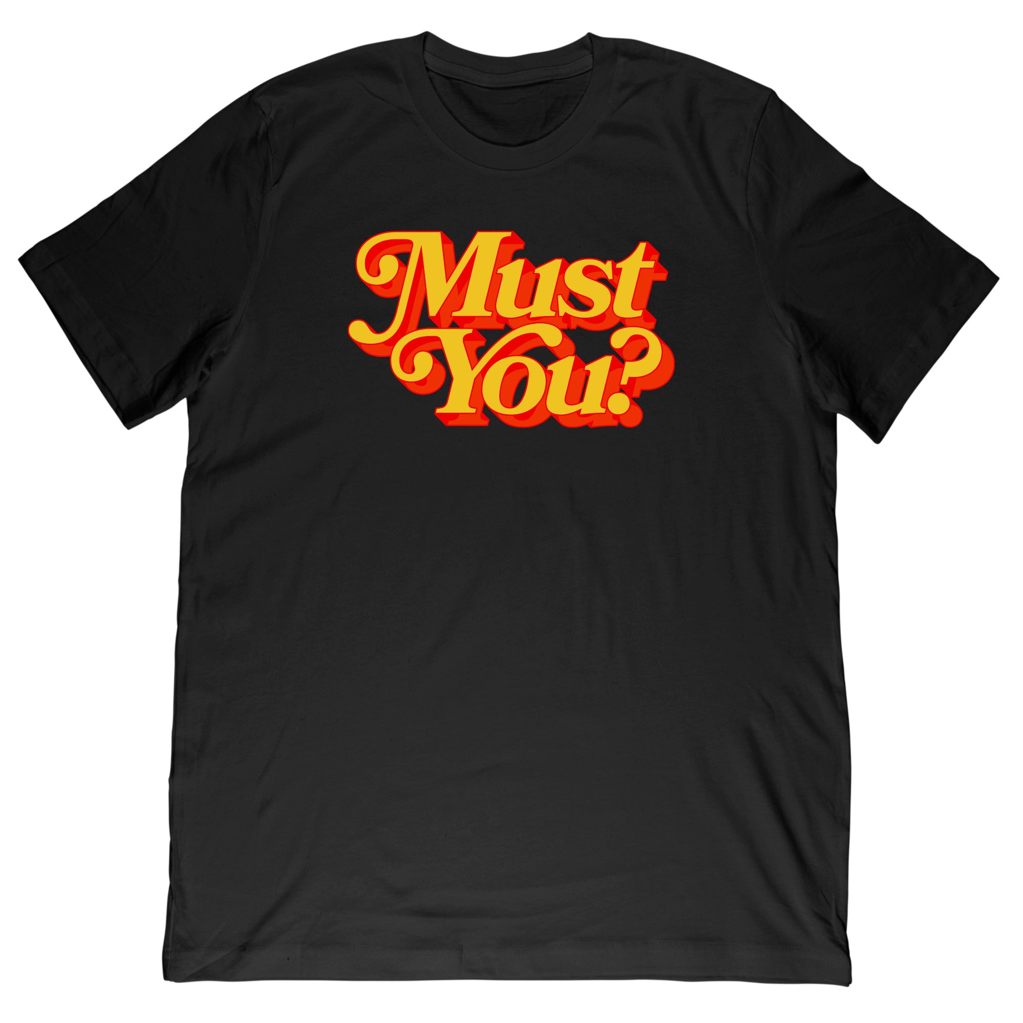 Must You Tee