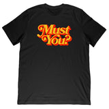 Must You Tee