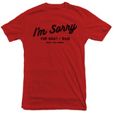 Trending Farm - I'm Sorry Tee