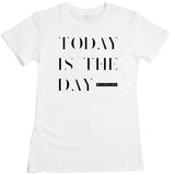 Wild Fame - Today Is The Day Women's Tee