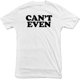Trending Farm - Can't Even - Tee