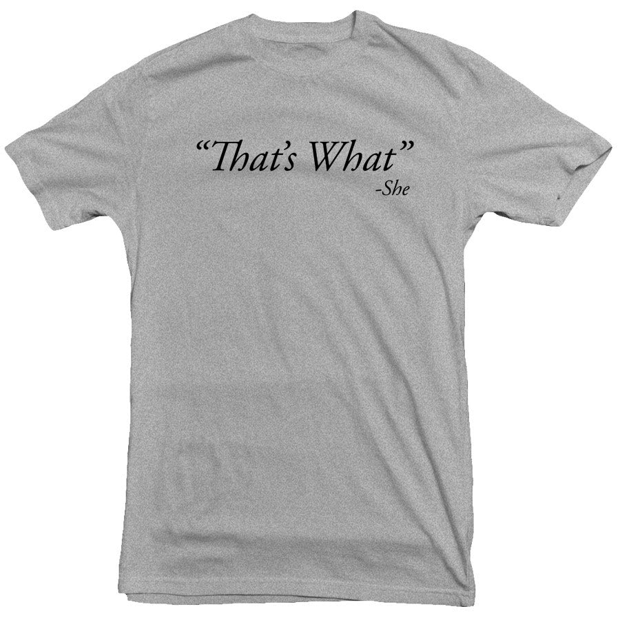 That's What She Said Tee