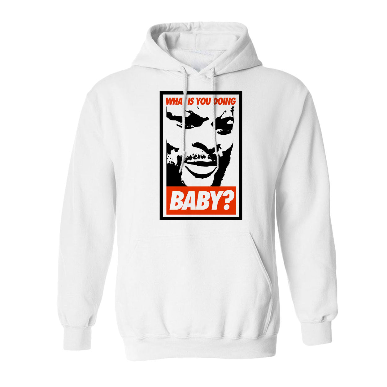 What Is You Doing Baby? Hoodie