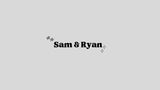 Sam & Ryan