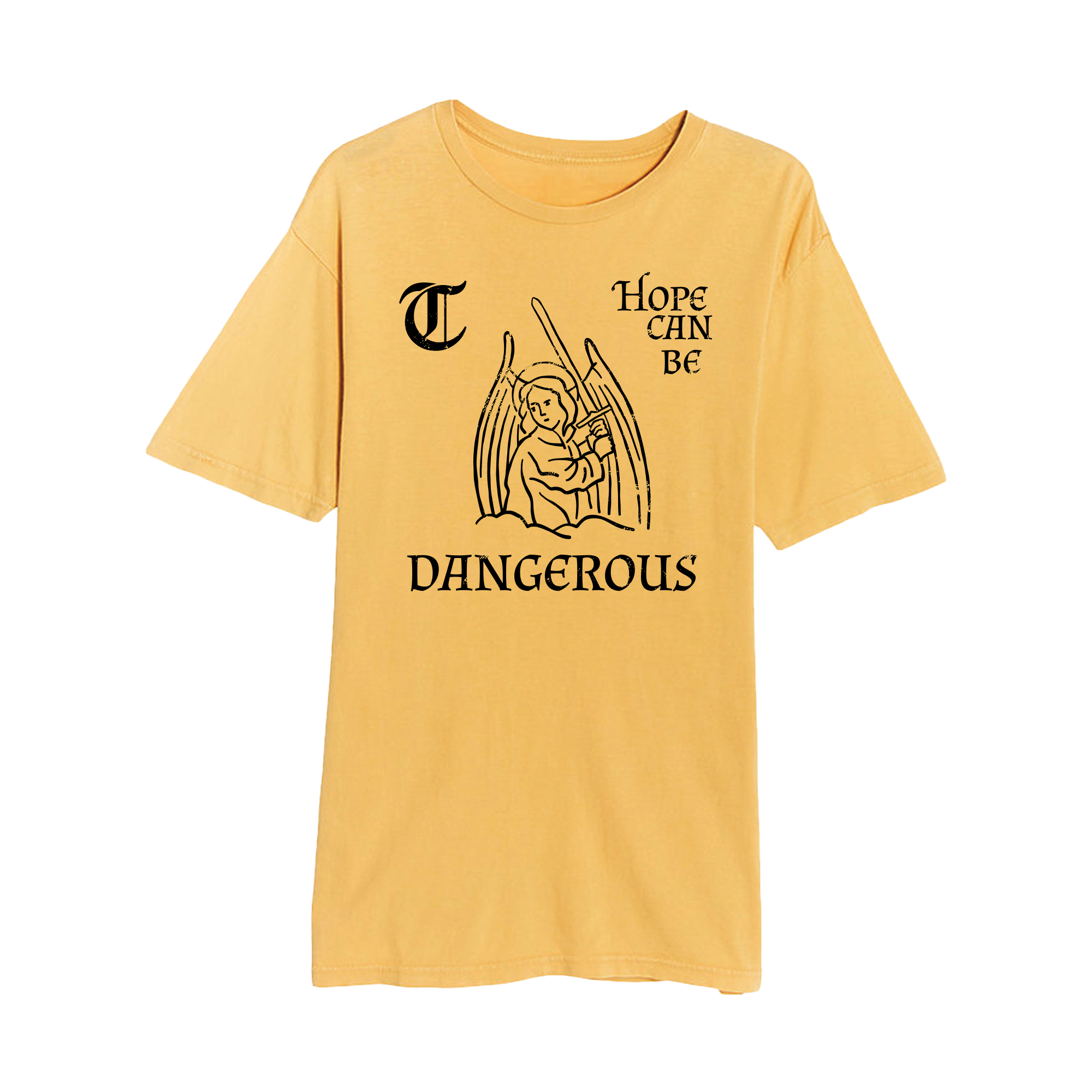 Hope Can Be Dangerous Tee