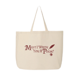 Must I Write You A Poem V2 Tote