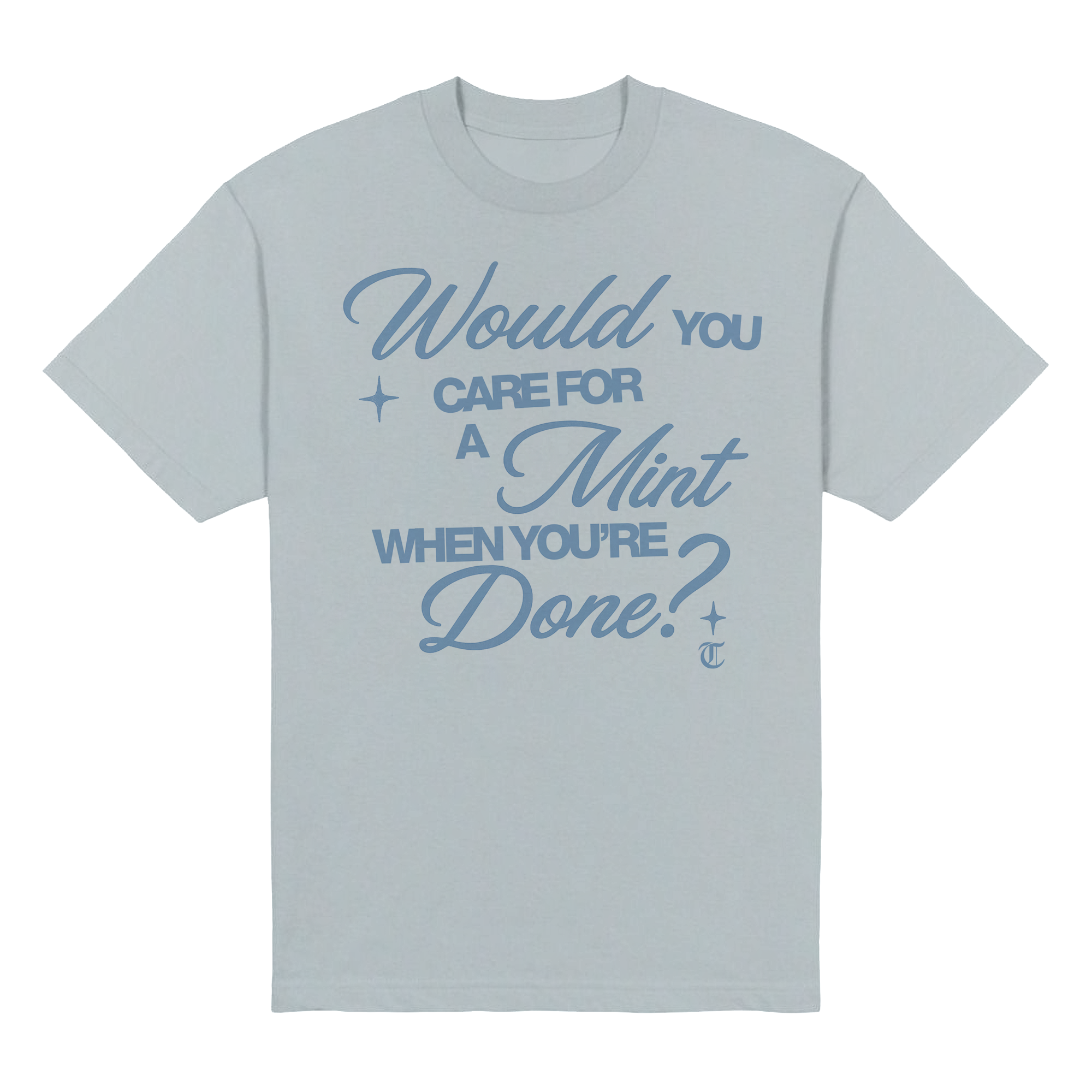 Would You Care For A Mint Heavyweight Tee