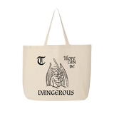 Hope Can Be Dangerous Tote