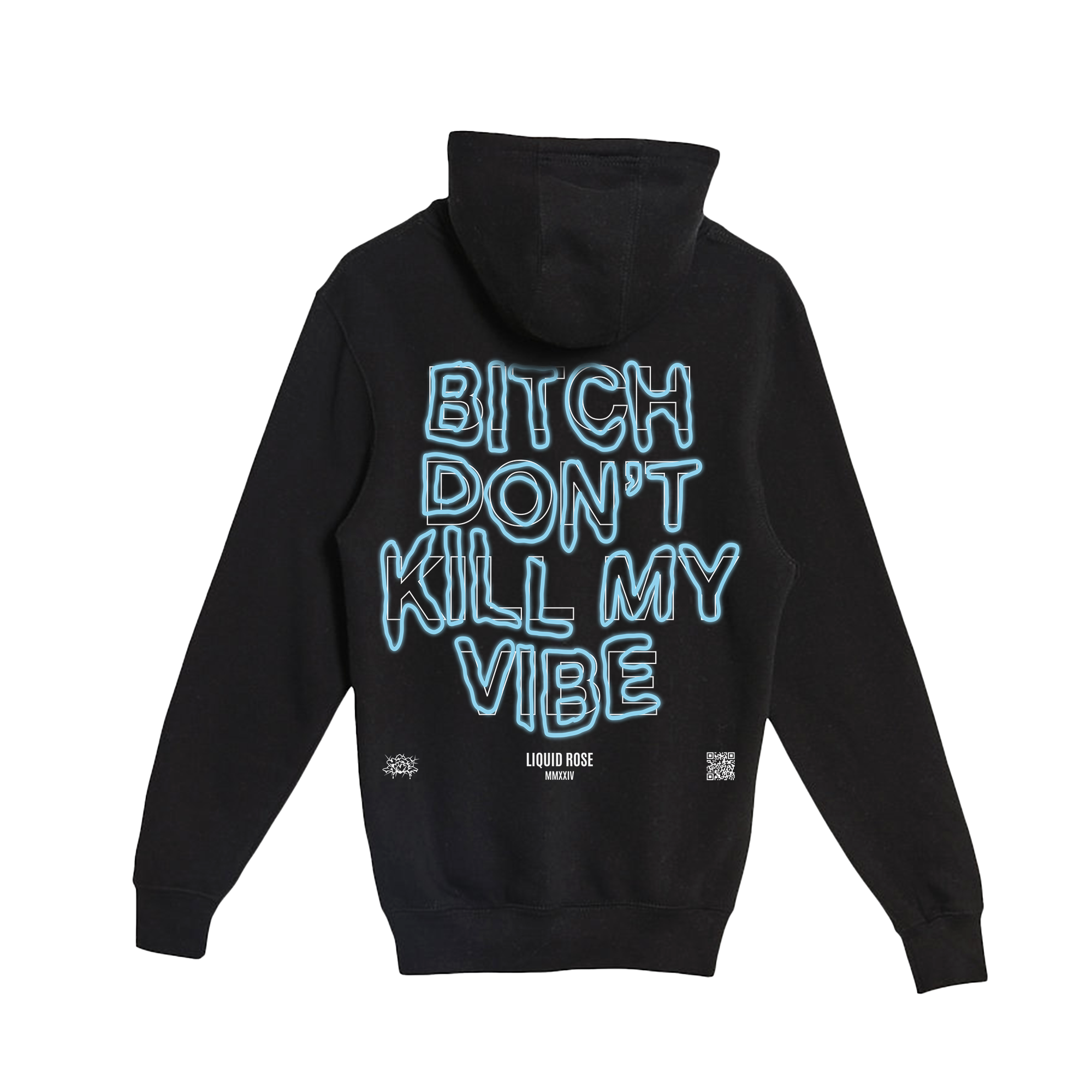 Bitch Don't Kill My Vibe Hoodie