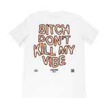 Bitch Don't Kill My Vibe Midweight Tee