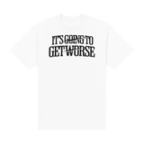 Going to Get Worse Heavyweight Tee