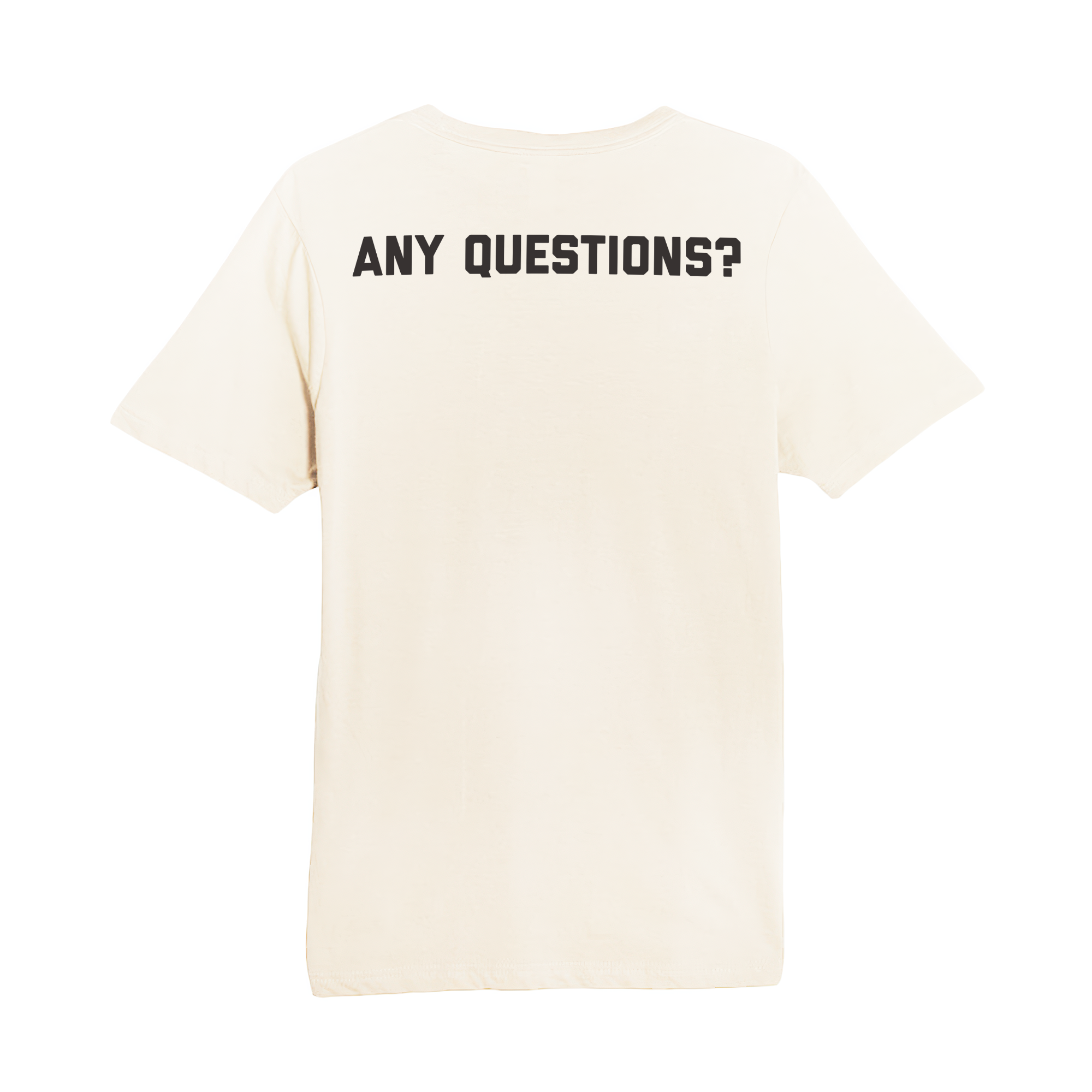 Any Questions Tee
