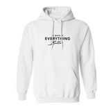 It Makes Everything Better Hoodie