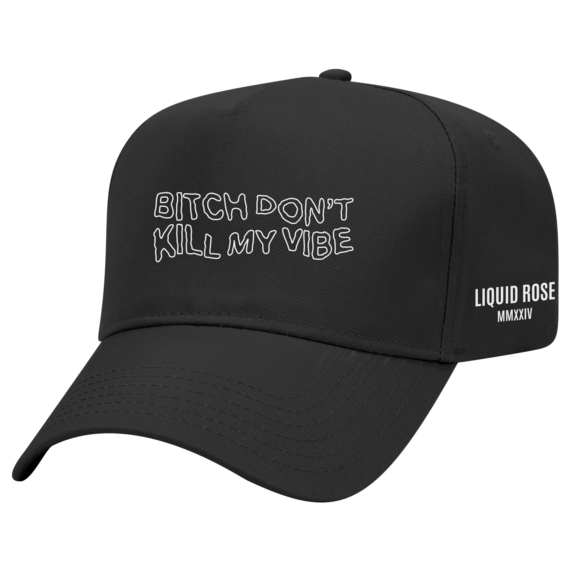 Bitch Don't Kill My Vibe Hat