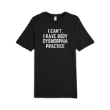 Body Dysmorphia Practice Tee