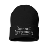 Don't Do It For The Money Beanie