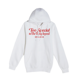 Too Special Hoodie